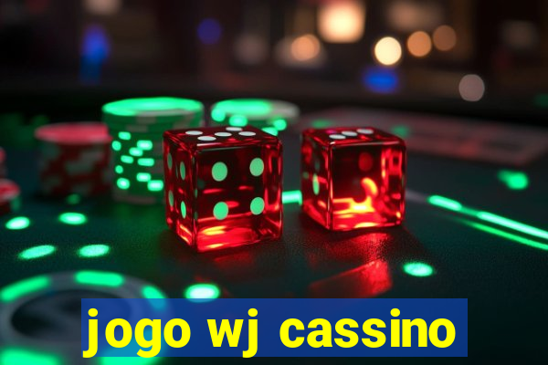 jogo wj cassino